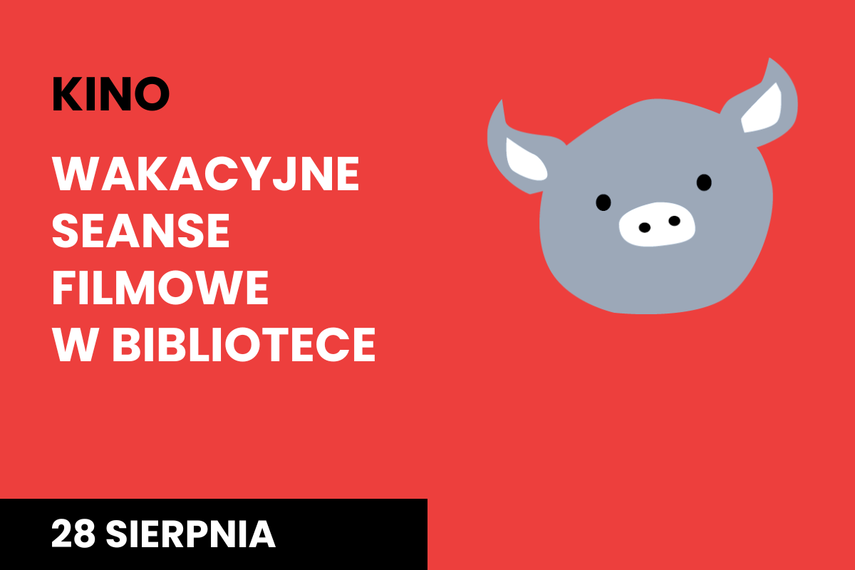 Plakat "Kino Wakacyjne seanse filmowe w bibliotece" z datą 28 sierpnia z białym misiem na czerwonym tle